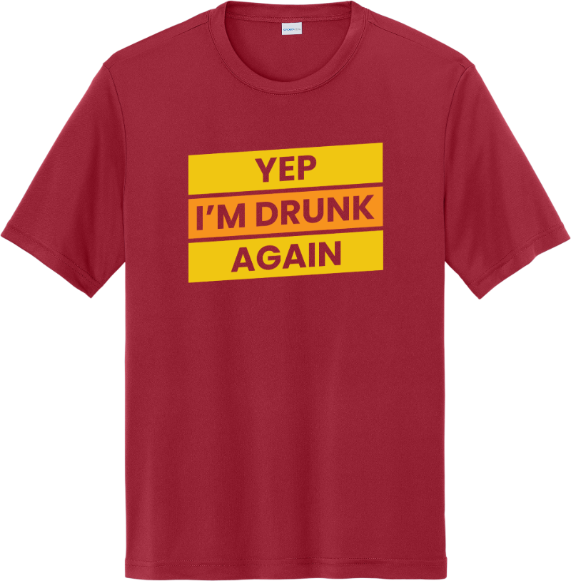 Yep I'm Drunk Again - Deep Red